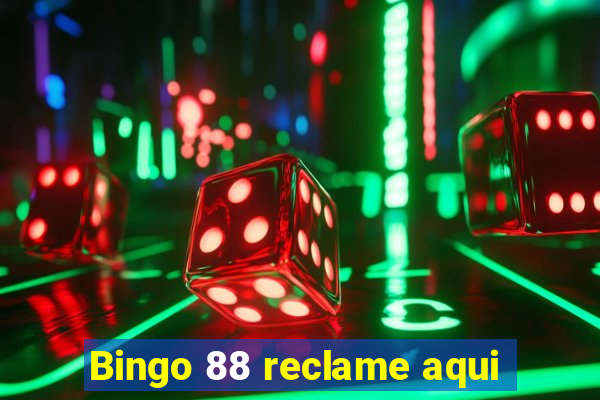 Bingo 88 reclame aqui